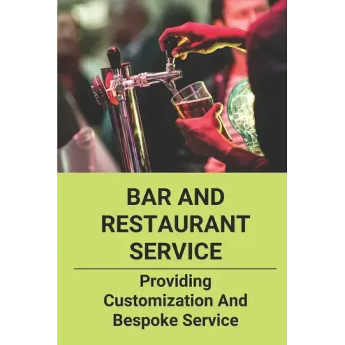 Bar And Restaurant Service: Providing Customization And Bespoke Service: Bespoke Data Analysis
