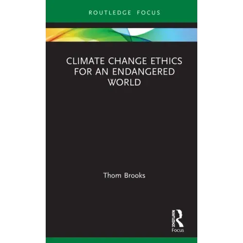 Climate Change Ethics for an Endangered World