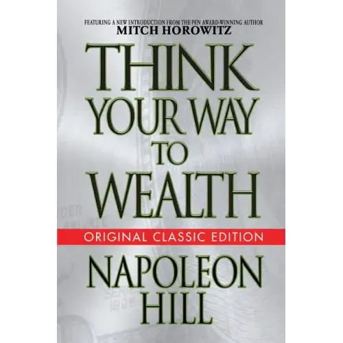Think Your Way to Wealth (Original Classic Editon)