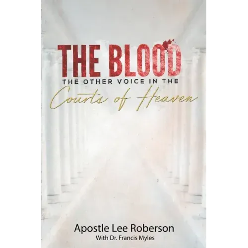 The Blood: The Other Voice in the Courts of Heaven