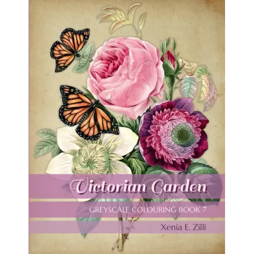 Victorian Garden: Greyscale Colouring Book 7