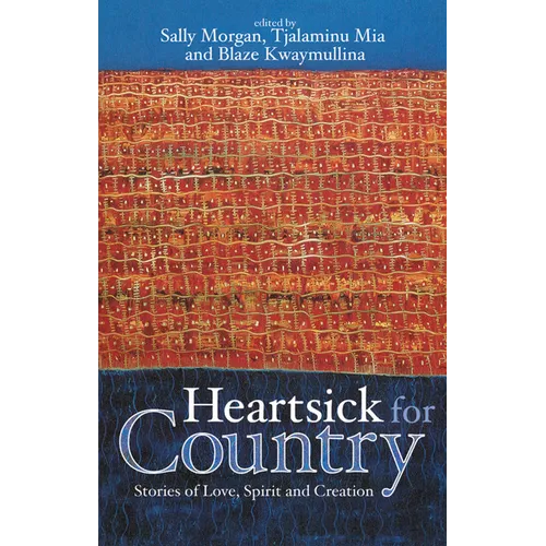 Heartsick for Country: Stories of Love, Spirit and Creation - Paperback