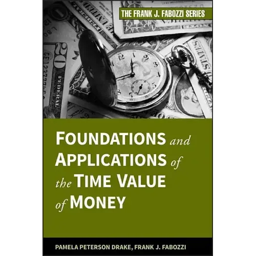 Foundations and Applications of the Time Value of Money