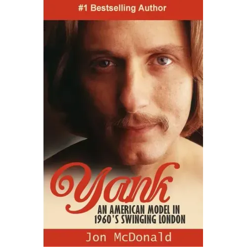 Yank: An American in 1960's Swinging London