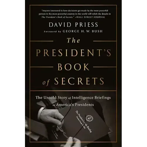 The President's Book of Secrets: The Untold Story of Intelligence Briefings to America's Presidents