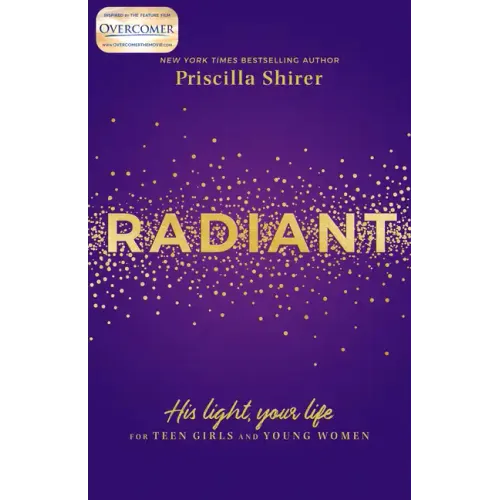 Radiant: His Light, Your Life for Teen Girls and Young Women