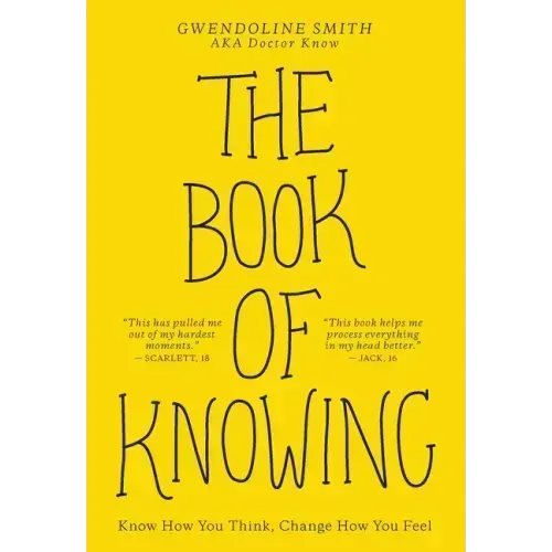 The Book of Knowing: Know How You Think, Change How You Feel