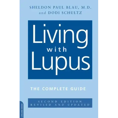 Living with Lupus: All the Knowledge You Need to Help Yourself