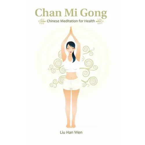 Chan Mi Gong: Chinese Meditation for Health