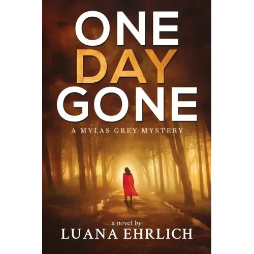 One Day Gone: A Mylas Grey Mystery