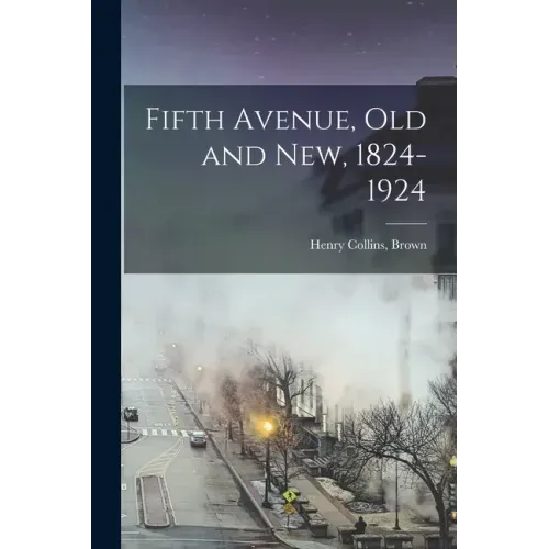 Fifth Avenue, Old and New, 1824-1924