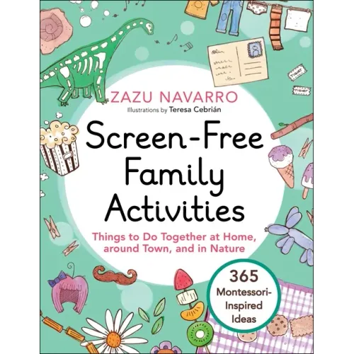 Screen-Free Family Activities: Things to Do Together at Home, Around Town, and in Nature