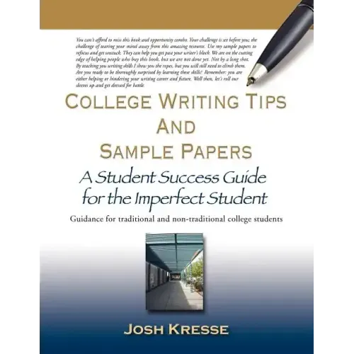 College Writing Tips and Sample Papers: A Student Success Guide for the Imperfect Student