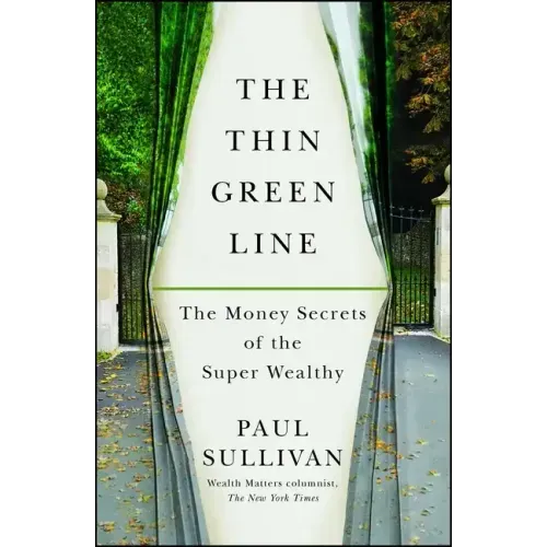 The Thin Green Line: The Money Secrets of the Super Wealthy