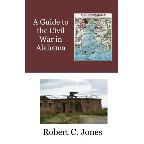 A Guide to the Civil War in Alabama