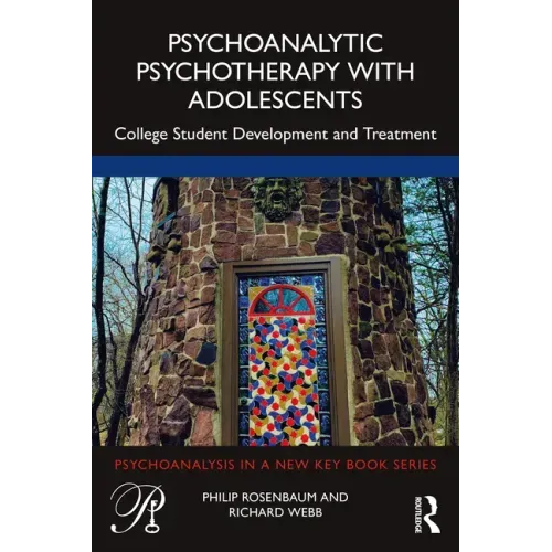 Psychoanalytic Psychotherapy with Adolescents: College Student Development and Treatment