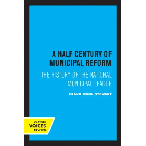 A Half Century of Municipal Reform: The History of the National Municipal League