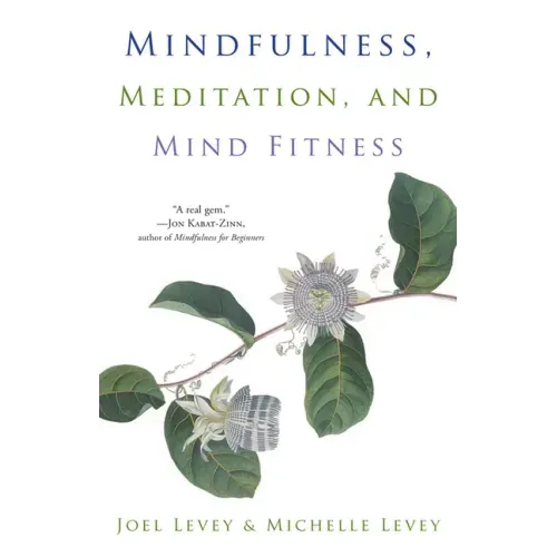 Mindfulness, Meditation, and Mind Fitness: (Spiritual Fitness, Mindset, Focus, Stress-Reduction)