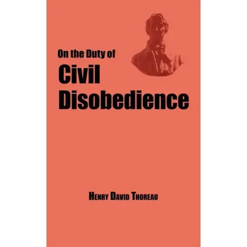 On the Duty of Civil Disobedience - Thoreau's Classic Essay