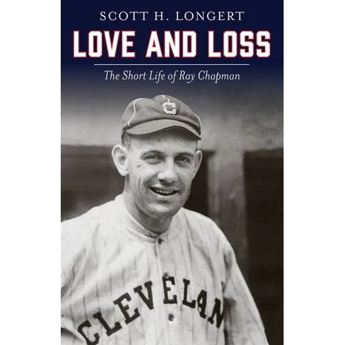 Love and Loss: The Short Life of Ray Chapman