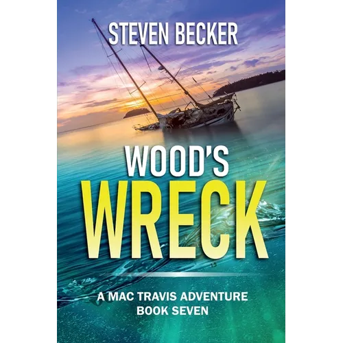 Wood's Wreck: Mac Travis Adventure Thrillers