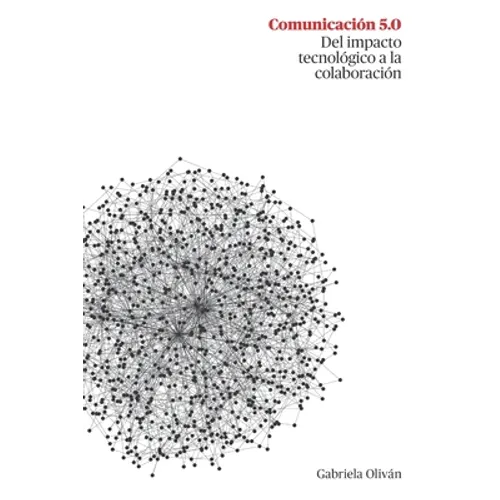 Comunicación 5.0: Del impacto tecnológico a la colaboración