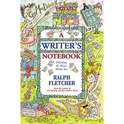 A Writer's Notebook: Unlocking the Writer Within You