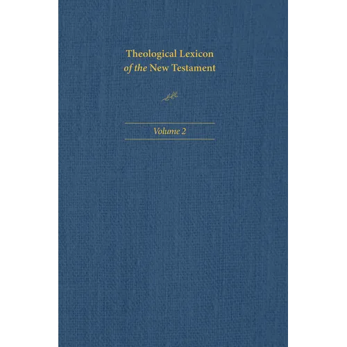 Theological Lexicon of the New Testament: Volume 2