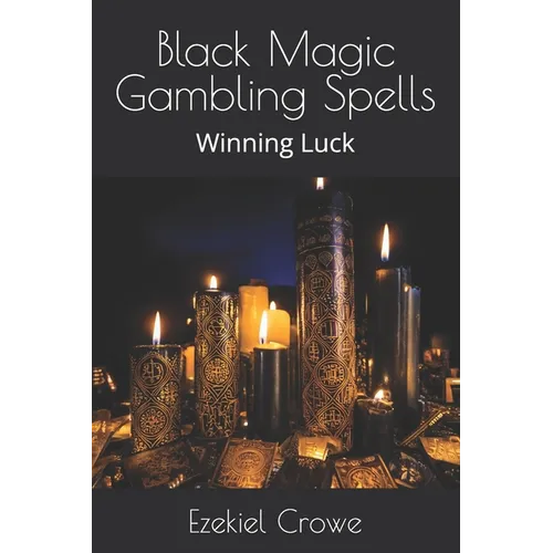 Black Magic Gambling Spells: Winning Luck
