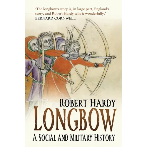 Longbow: A Social and Military History