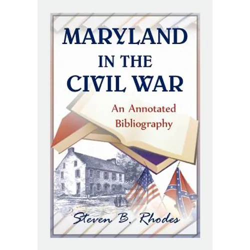 Maryland in the Civil War: An Annotated Bibliography