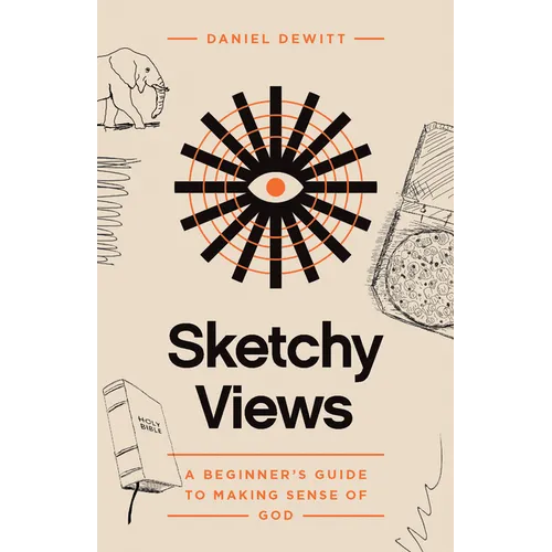 Sketchy Views: A Beginner's Guide to Making Sense of God