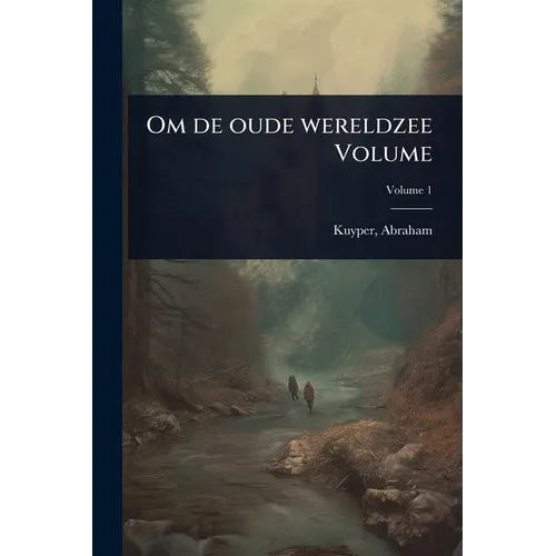 Om de oude wereldzee Volume