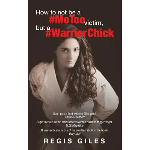 How to not be a #MeToo Victim, but a #WarriorChick