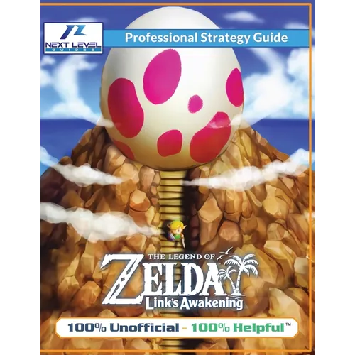 The Legend of Zelda Links Awakening Strategy Guide (Full Color): 100% Unofficial - 100% Helpful Walkthrough