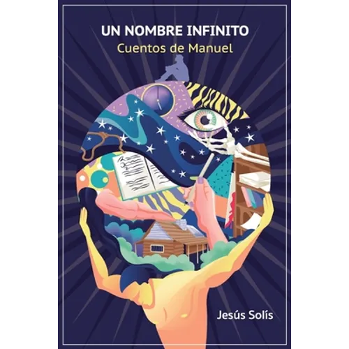 Un nombre infinito: Cuentos de Manuel