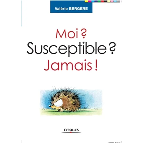 Moi ? Susceptible ? Jamais !