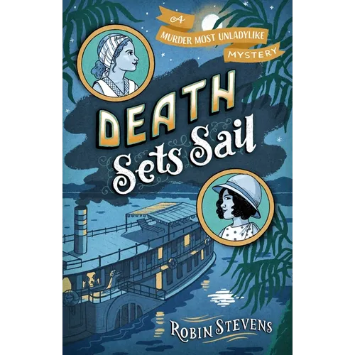 Death Sets Sail: A Murder Most Unladylike Mystery