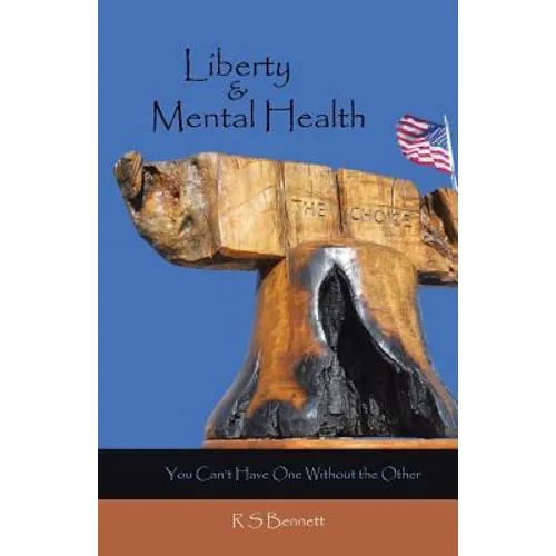 Liberty & Mental Health: You Can't Have One Without the Other