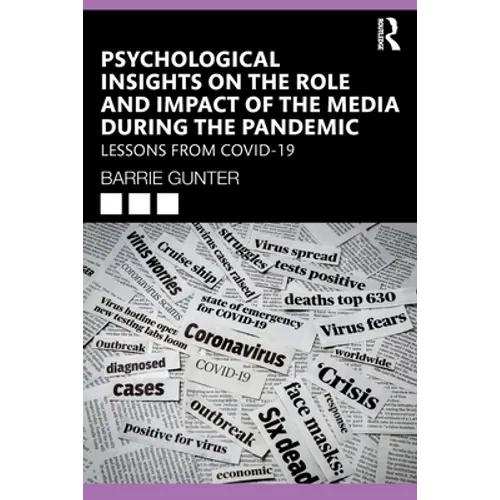 Psychological Insights on the Role and Impact of the Media During the Pandemic: Lessons from Covid-19