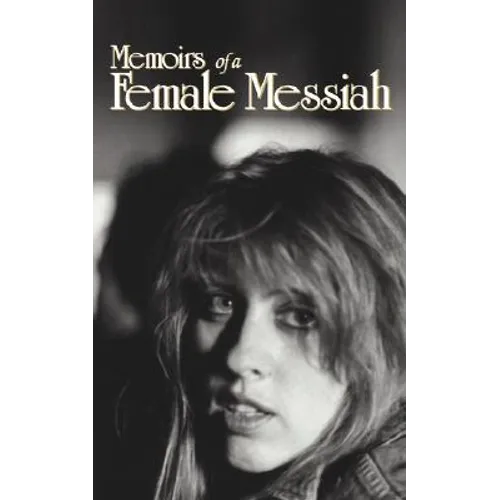 Memoirs of a Female Messiah: The Story of Me, Michelle Domingue