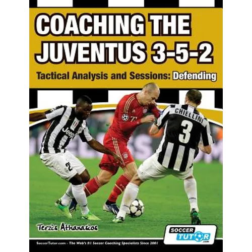 Coaching the Juventus 3-5-2 - Tactical Analysis and Sessions: Defending