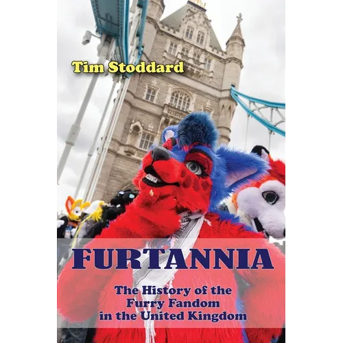 Furtannia: The History of the Furry Fandom in the United Kingdom