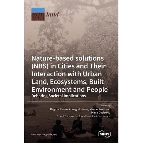Nature-Based Solutions (NBS) in Cities and Their Interaction with Urban Land, Ecosystems, Built Environment and People
