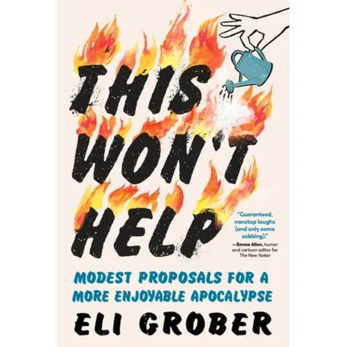 This Won't Help: Modest Proposals for a More Enjoyable Apocalypse