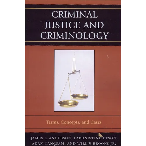 Criminal Justice and Criminology: Terms, Concepts, and Cases