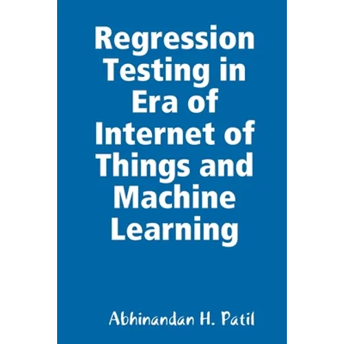 Regression Testing in Era of Internet of Things and Machine Learning