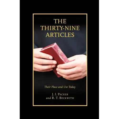 The Thirty-nine Articles: Their Place and Use Today