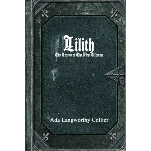 Lilith: The Legend of the First Woman