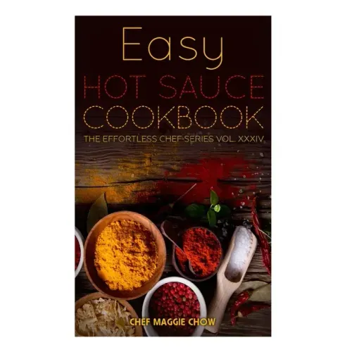 Easy Hot Sauce Cookbook